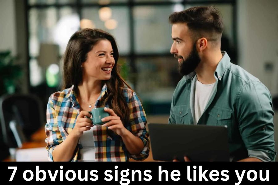 7 obvious signs he likes you